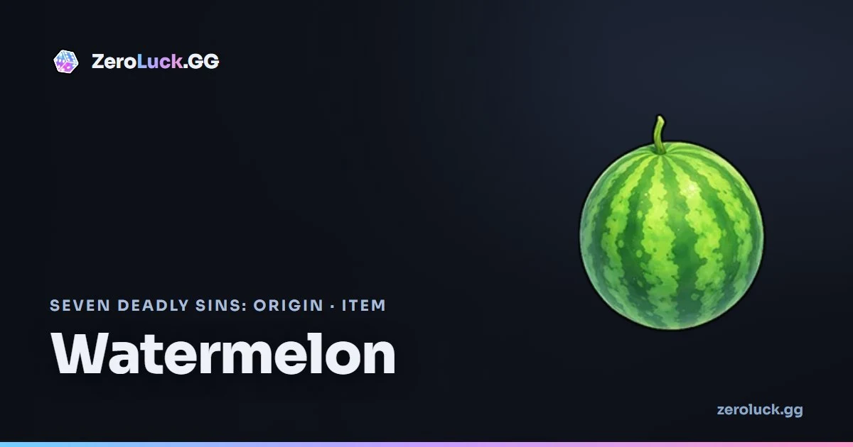 Watermelon (Grade 2): How to Get & Uses | 7DS Origin