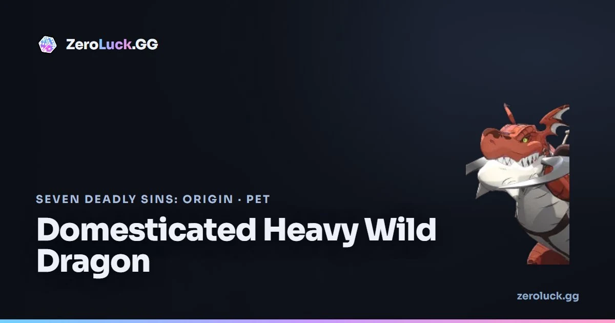 Domesticated Heavy Wild Dragon: unlock & utility (7DSO)