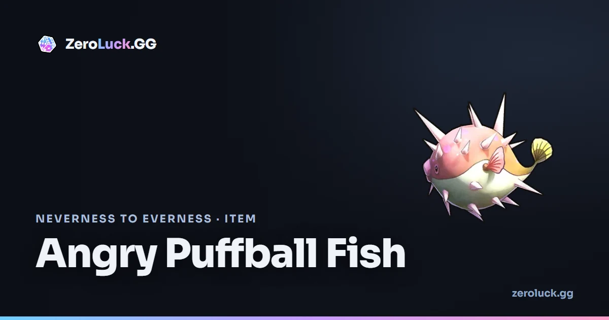 Angry Puffball Fish — Neverness to Everness