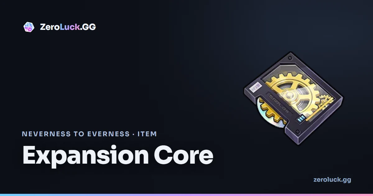 Expansion Core — Neverness to Everness