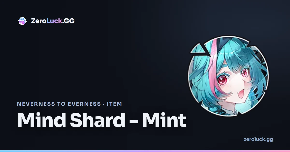 Mind Shard - Mint — Neverness to Everness
