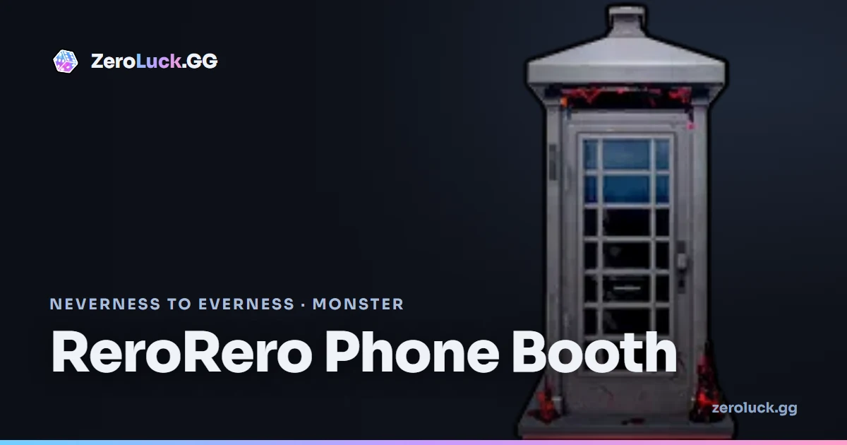 ReroRero Phone Booth — Neverness to Everness