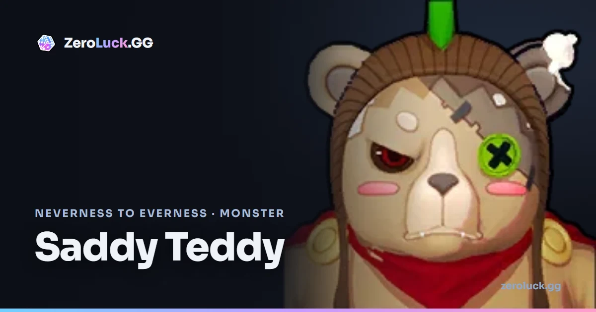 Saddy Teddy — Neverness to Everness
