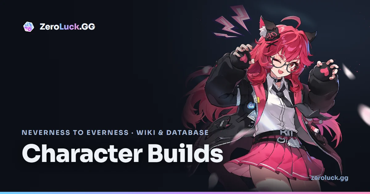 July 2026 — NTE Character Builds — Arcs, Cartridges & Modules